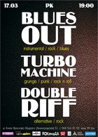  : Blues Out, Turbo Machine, Double Riff