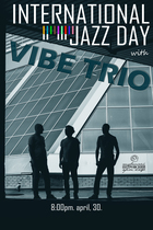  : Vibe Trio celebrates International Jazz Day