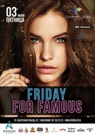  : Friday for Famous
