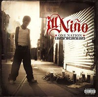 ILL NINO, One Nation Underground