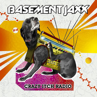 BASEMENT JAXX, Crazy Itch Radio