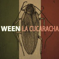 Ween, La Cucaracha