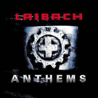 Laibach, Laibach Anthems