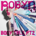 ROBYN, Body Talk Pt.2 