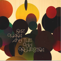 Raz Ohara & The Odd Orchestra, Raz Ohara & The Odd Orchestra