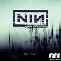 NINE INCH NAILS, With Teeth