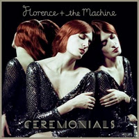 FLORENCE & The MACHINE, Ceremonials
