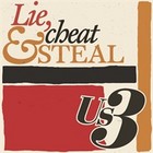 US3,  Lie, Cheat & Steal