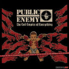 PUBLIC ENEMY, The Evil Empire of Everything